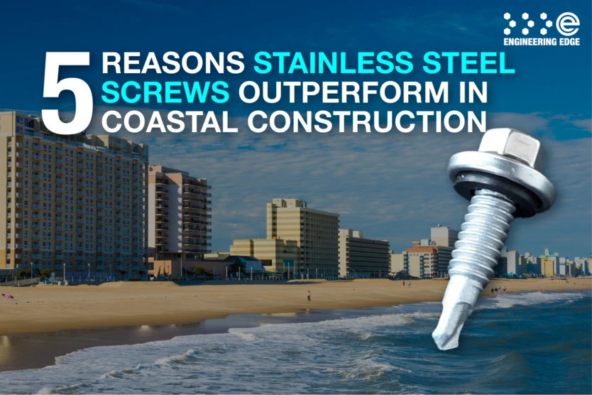 5 Reasons Stainless Steel Screws Outperform in Coastal Construction